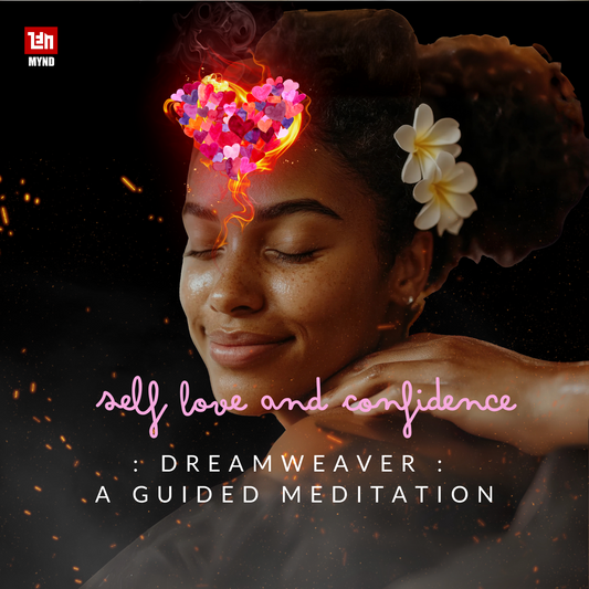 Guided Meditation: Dream weaver: Meditation for Self Love and Confidence